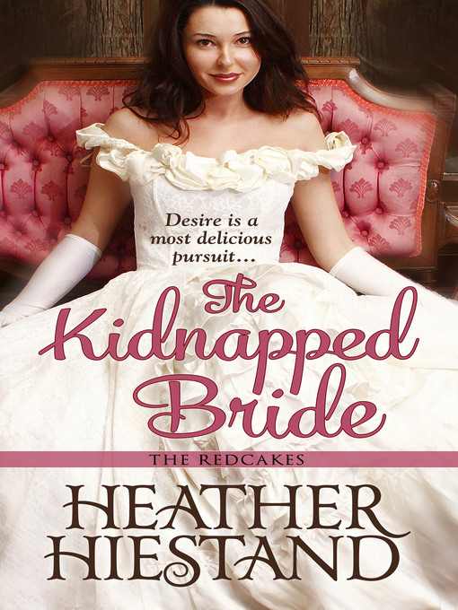 Title details for The Kidnapped Bride by Heather Hiestand - Available